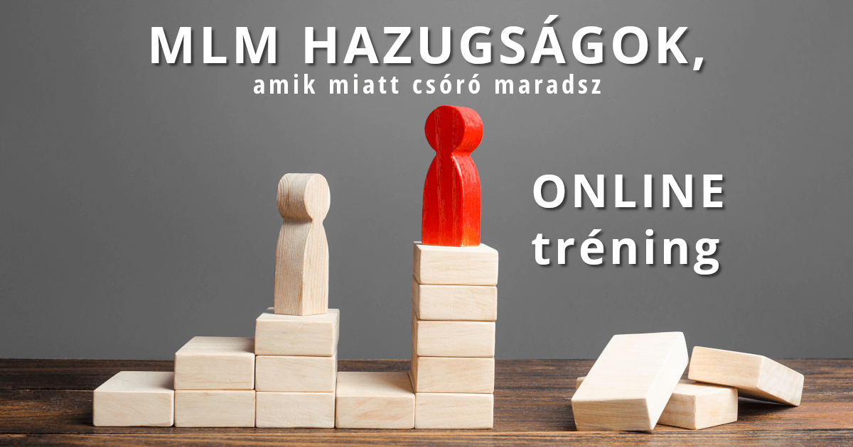 MLM hazugságok - ONLINE tréning