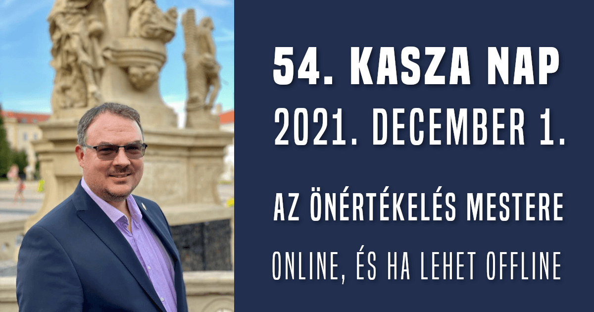 54. Kasza Nap: AZ ÖNÉRTÉKELÉS MESTERE